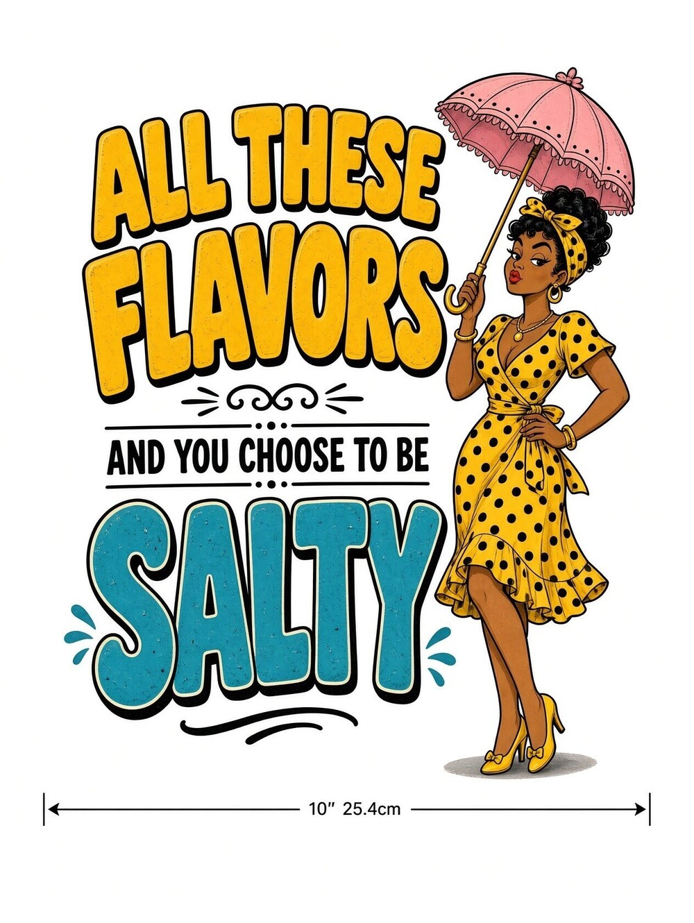 4pcs 10" DTF Transfer All These Flavors And You Choose To Be Salty Funny Shirt